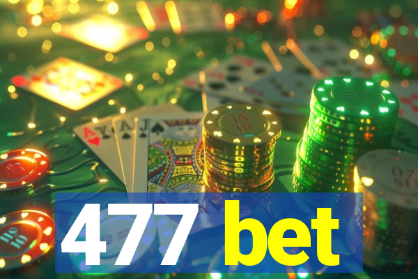 477 bet